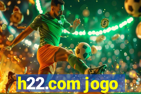 h22.com jogo